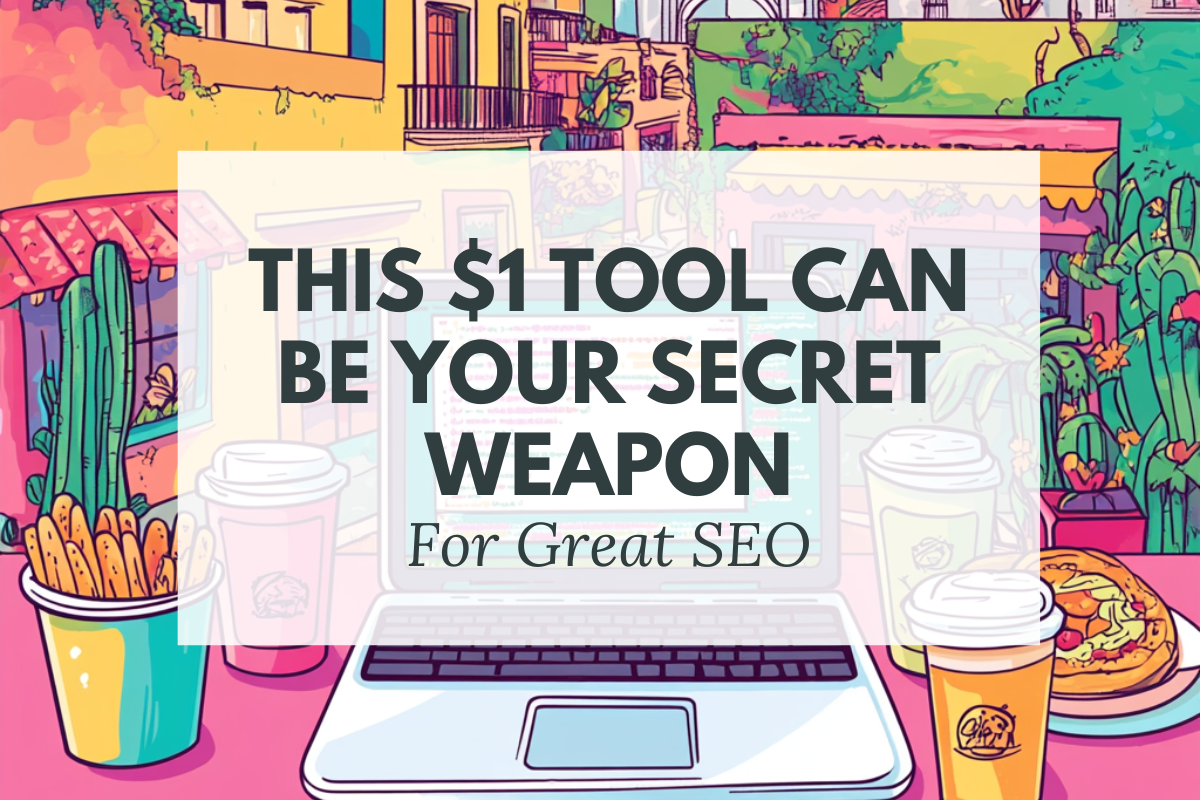 This $1 Tool Can Be Your Secret Weapon For Great SEO