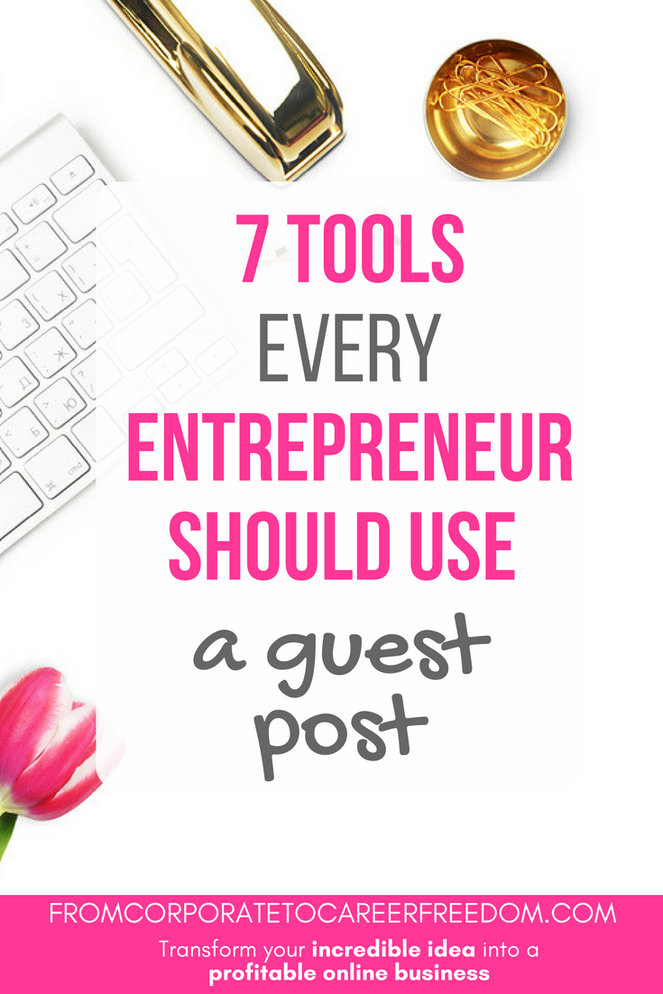 (Guest Post) 7 Tools Every Entrepreneur Should Use - From Corporate To ...